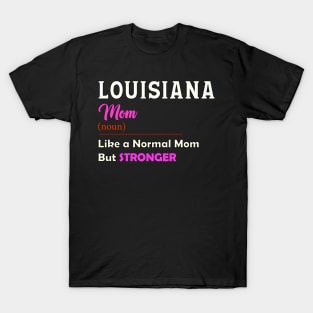 Lousiana Stronger Mom T-Shirt